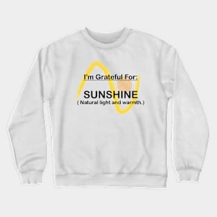 I AM GRATEFUL FOR SUNSHINE Crewneck Sweatshirt